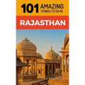 101 Amazing Things to Do in Rajasthan: Rajasthan Travel Guide