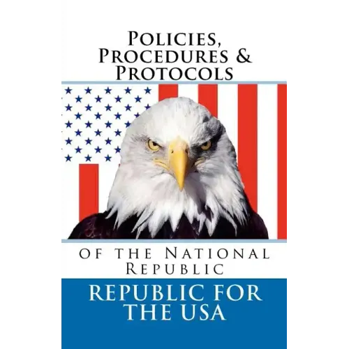 Policies, Procedures & Protocols: of the National Republic