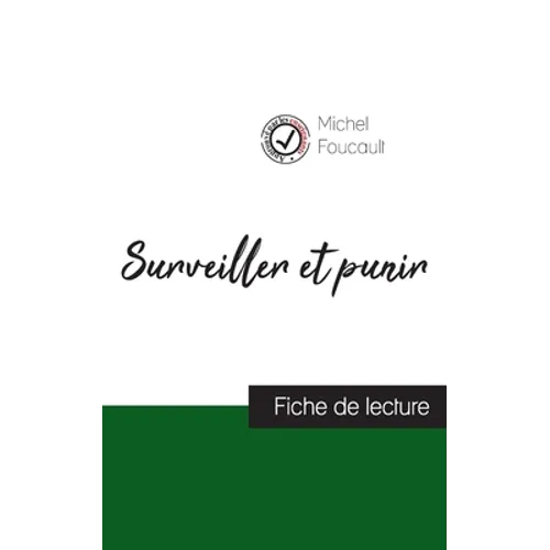 Surveiller et punir de Michel Foucault (fiche de lecture et analyse complète de l'oeuvre)