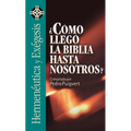 El Como Llego la Biblia Hasta Nosotros? = As the Bible Came to Us? = As the Bible Came to Us? = As the Bible Came to Us?