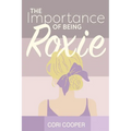 The Importance of Being Roxie
