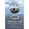 Only One God: Believe in the G3D in YOU!