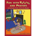Fun with Puzzles and Prayers: A Catholic Kid's Activity Book