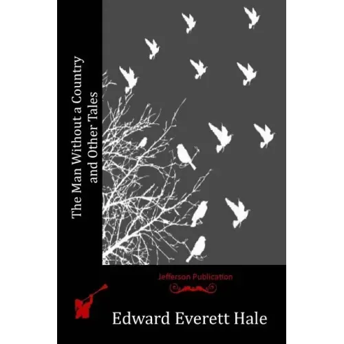 The Man Without a Country and Other Tales