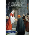 So Great A Cloud of Witnesses: Heroes From Church History