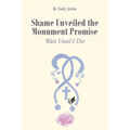 Shame Unveiled the Monument Promise: Wait Until I Die