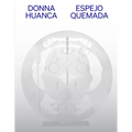 Donna Huanca: Espejo Quemada