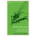 Words That Heal: Preaching Hope to Wounded Souls