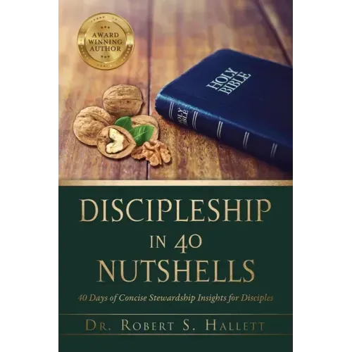 Discipleship in 40 Nutshells: 40 Days of Concise Stewardship Insights for Disciples