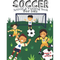 Soccer Activity and Coloring Book for kids Ages 5 and up: Fun for boys and girls, Preschool, Kindergarten
