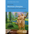 Mormon Lifestyles: Communicating Religion and Ethics in Documentary Media