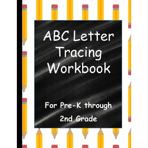 ABC Letter Tracing Workbook: For Pre-K through 2nd Grade