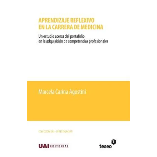 Aprendizaje reflexivo en la carrera de medicina: Un estudio acerca del portafolio en la adquisición de competencias profesionales
