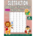 Subtraction 100 days of Timed Tests Math Drills: Age 6 to 8, Long Subtraction Workbook For Practice, 2 Digit Subtraction Worksheets
