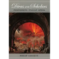 Divas and Scholars: Performing Italian Opera