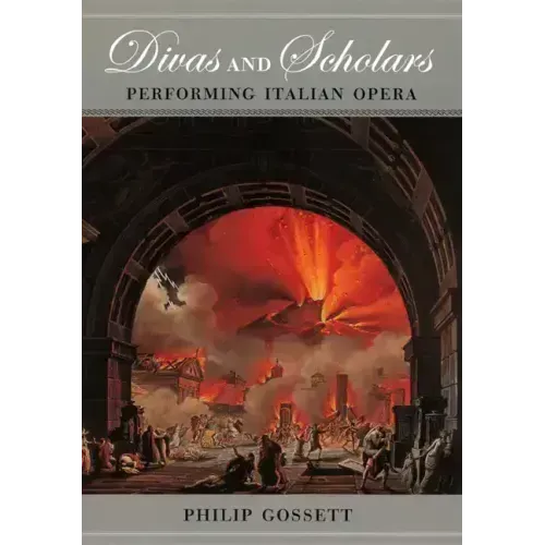 Divas and Scholars: Performing Italian Opera