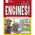 Engines!: With 25 Science Projects for Kids