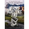 Where Horizons End: A Sean Wyatt Archaeological Thriller