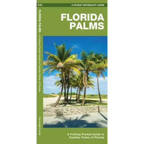 Florida Palms: A Folding Pocket Guide to Familiar Palms of Florida