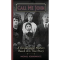Call Me John: A Genealogical Mystery Based on a True story