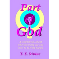 Part of God: A simple book about who you really are, and how to be truly happy