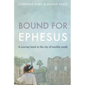 Bound for Ephesus: A journey back to the city of marble roads