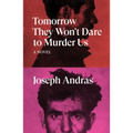 Tomorrow They Won't Dare to Murder Us