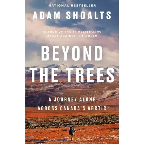 Beyond the Trees: A Journey Alone Across Canada's Arctic