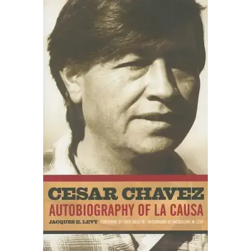 Cesar Chavez: Autobiography of La Causa
