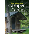 Best Minnesota Camper Cabins: Roughing It in Comfort