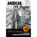 American Fugue: A Novel by Alexis Stamatis