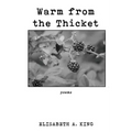 Warm from the Thicket: Poems