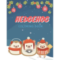 Hedgehog Coloring Book: Cute Hedgehog Christmas Coloring Page for Kids And Hedgehog Lover in Chirstmas & Winter Theme