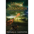 Legacy of Alexandria (Alexandrian Saga #3)