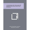 A Statement of the Laws of Cuba in Matters Affecting Business