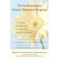 The Endometriosis Natural Treatment Program: A Complete Self-Help Plan for Improving Health & Well-Being