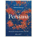 Persiana: Recetas de Oriente Próximo Y Más Allá / Persiana: Recipes from the Middle East & Beyond