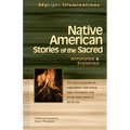 Native American Stories of the Sacred: Annotated & Explained