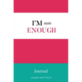 I'm Enough Journal
