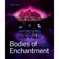 Bodies of Enchantment: Puppets from Asia, Europe, Africa and the Americas