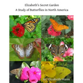 Elizabeth's Secret Garden: A Study of Butterflies in North America - 2nd edition