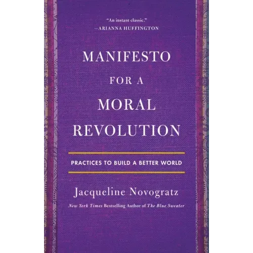 Manifesto for a Moral Revolution: Practices to Build a Better World