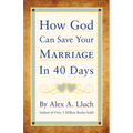 How God Can Save Your Marriage in 40 Days