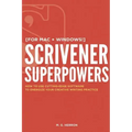 Scrivener Superpowers: How to Use Cutting-Edge Software to Energize Your Creative Writing Practice