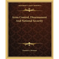 Arms Control, Disarmament and National Security