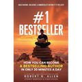 #1 Bestseller: How You Can Become A Bestselling Author In Only 30 Minutes A Day