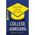 College Admissions: The Essential Guide for Busy Parents