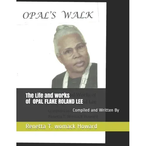 Opal's Walk: The Life and Works of Opal Lee