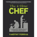 The 4-Hour Chef: The Simple Path to Cooking Like a Pro, Learning Anything, and Living the Good Life