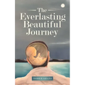 The Everlasting Beautiful Journey